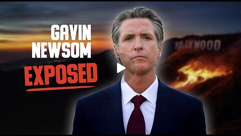 James Li ~ How Gavin Newsom Let California BURN