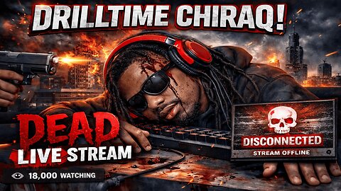DRILLTIME CHIRAQ | DEAD LIVE STREAM