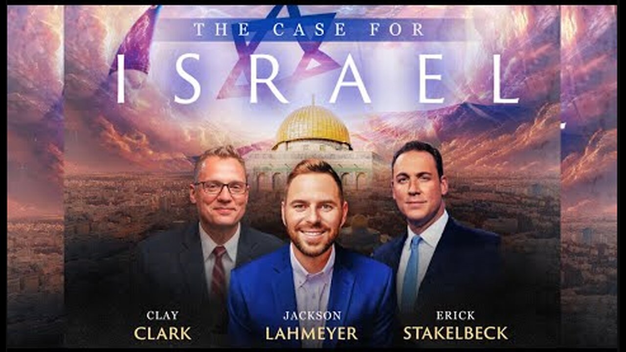 The Case For Israel w/Erick Stakelbeck, Jackson Lahmeyer & Clay Clark