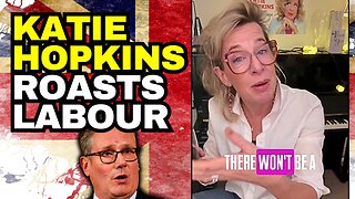 Katie Hopkins ROASTS Authoritarian Labour Government