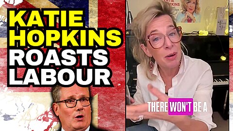 Katie Hopkins ROASTS Authoritarian Labour Government