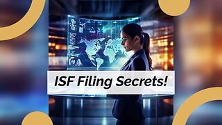 Improving Customs Clearance: The Power of ISF Filing and Customs Brokers