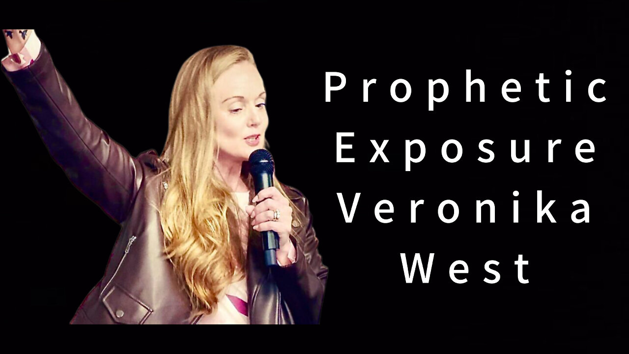 Prophetic Exposure - Veronika West