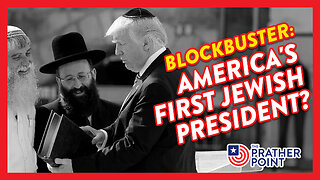 BLOCKBUSTER! TRUMP - AMERICA'S FIRST JEWISH PRESIDENT?