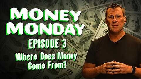 Money Monday with Andrew Cartwright - Episode 3 - Where Does Money Come From?