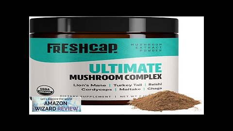 FreshCap Ultimate Mushroom Complex Powder Lions Mane Reishi Cordyceps Chaga Turkey Review