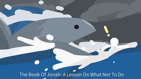 The Book Of Jonah: A Lesson On What Not To Do