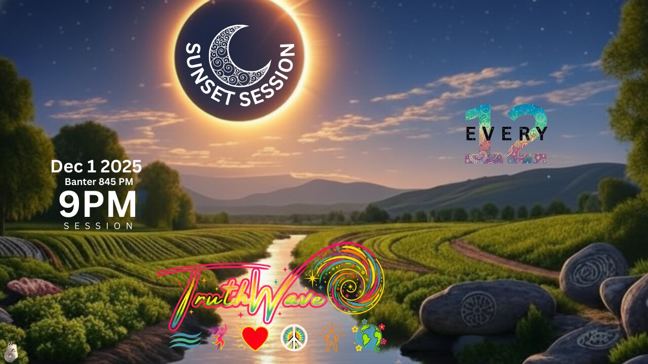 TruthWave : SunSET Energy SESSION - December 1 2025