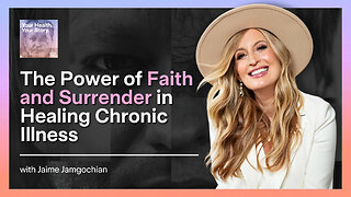 The Power of Faith and Surrender in Healing Chronic Illness