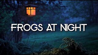 FROGS AT NIGHT: HOURS OF CRICKETS & TREE FROGS, FOR RELAXATION, MEDITATION, STUDY, SLEEP  (Video)