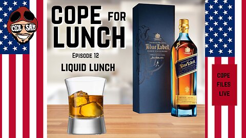 Cope For Lunch- Liquid Lunch - Johnnie Walker Blue Label Unboxing And Review.