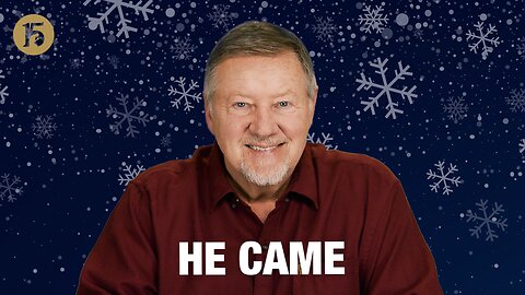 He Came | Give Him 15: Daily Prayer with Dutch | December 19, 2025