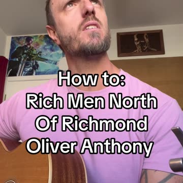 How to play: Rich Men North Of Richmond - Oliver Anthony