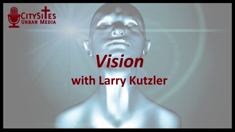 Vision with Larry Kutzler