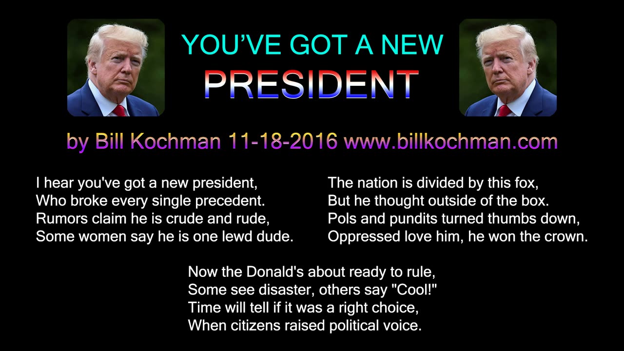 YOU'VE GOT A NEW PRESIDENT -- an original song by Bill Kochman.