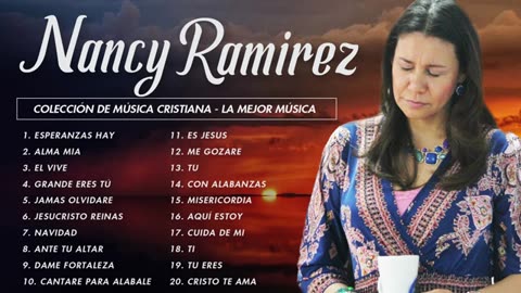 Nancy Ramírez La Mejor Canciones Mix Intima Vol. 21 Musica Cristiana.