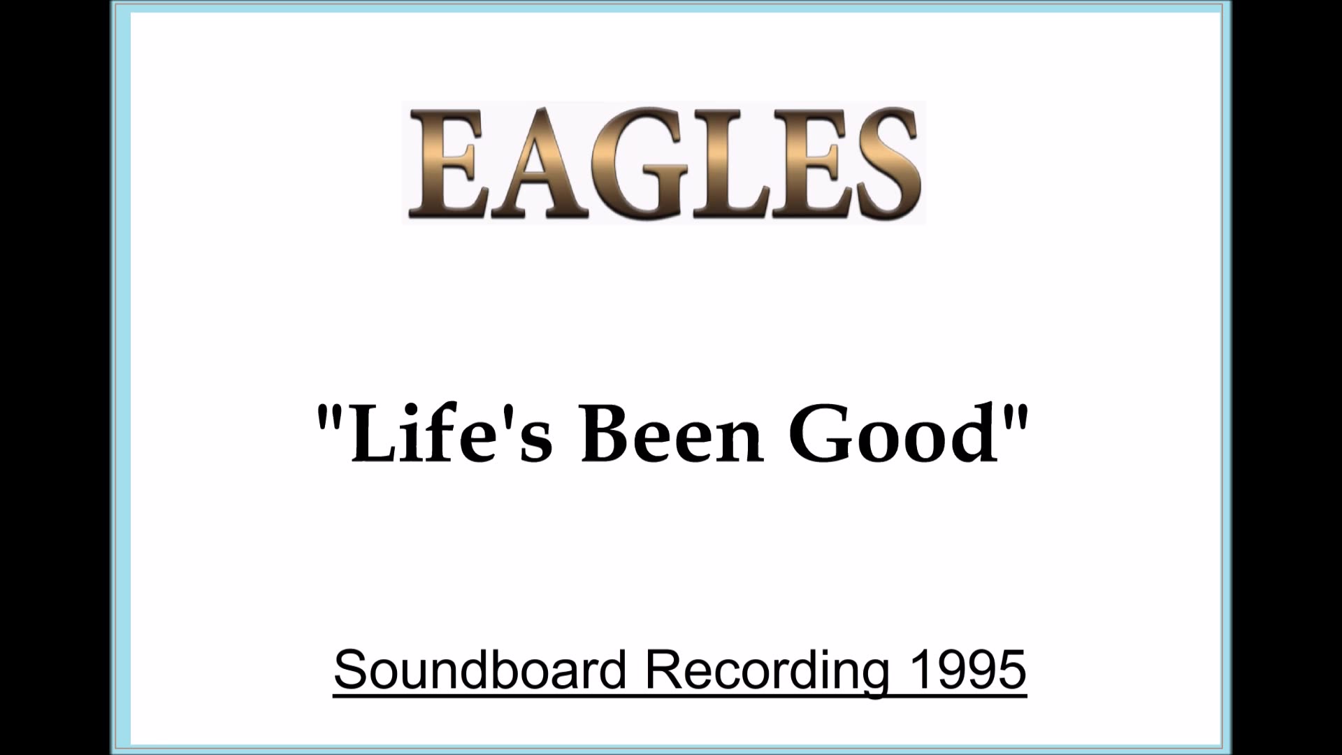 Eagles - Lifes Been Good (Live in Christchurch, New Zealand 1995) Soundboard