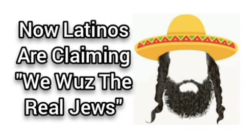 Now Latinos Is Claiming "We Wuz The Real Jews" Like Blacks