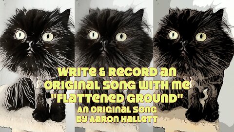Write & Record an Original Song With Me "Flattened Ground" an Original Song by Aaron Hallett
