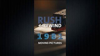RUSH REWIND: 1981 Moving Pictures "The Camera Eye"