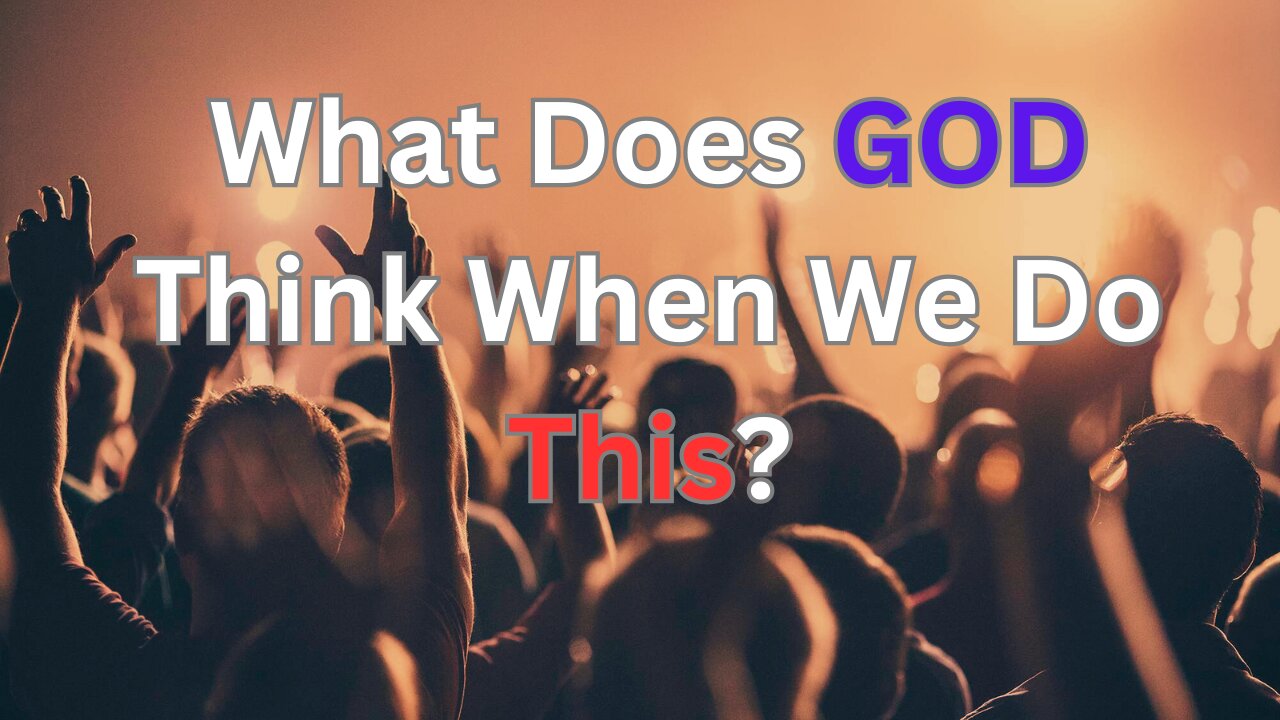 What Does GOD Think When We WORSHIP His SON?