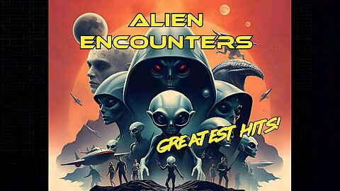 💥 👽 Alien Encounters - Greatest Hits - Buckle Up!