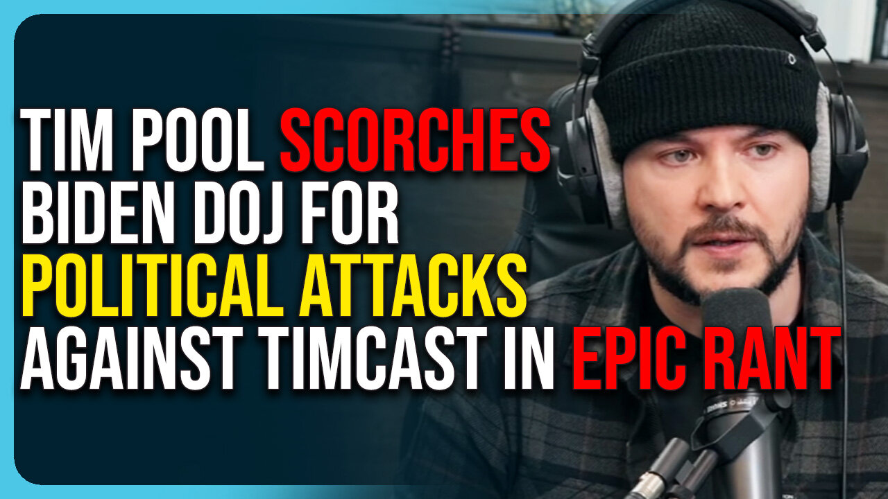 Tim Pool Scorches Biden DOJ For Political Attacks Against Timcast In Epic Rant
