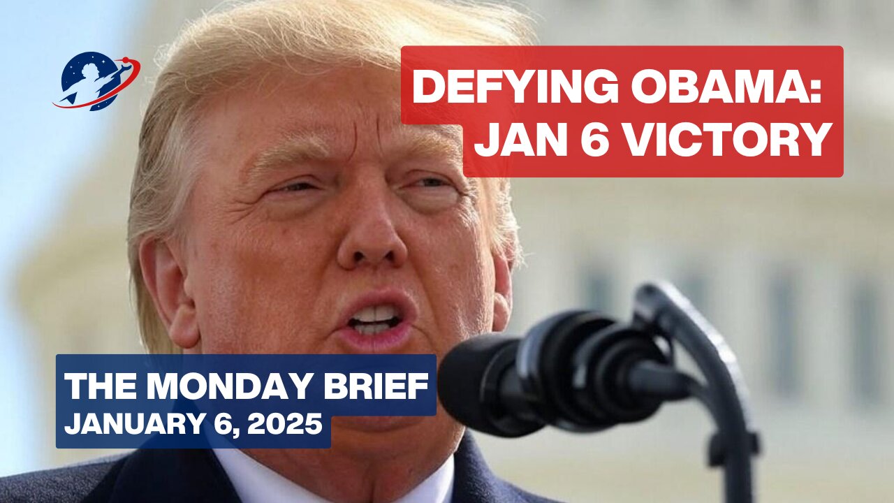 The Monday Brief - January 6th; Celebrating What Obama Thought Could Not Happen - January 6, 2025