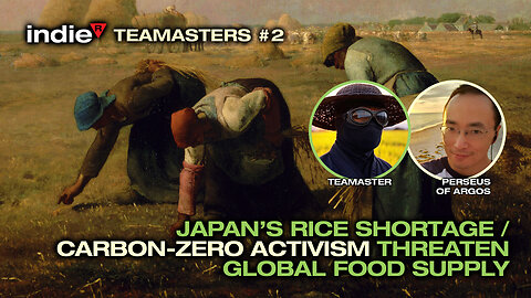 Teamasters#2 | Japan's food shortage | Climate Change NGO agendas threat to local agriculture and future food supply across the world | What's the alernative?
