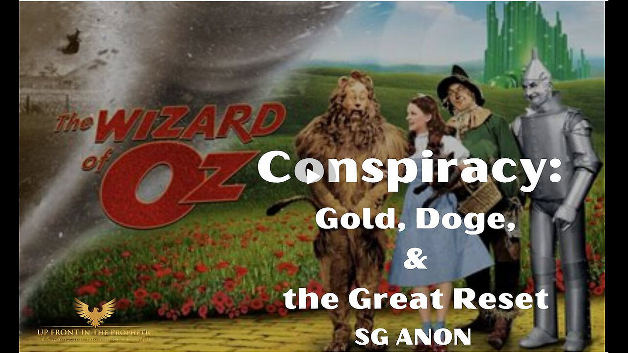 SGANON -The Wizard Oz Conspiracy - Gold, Doge, and the Great Reset...