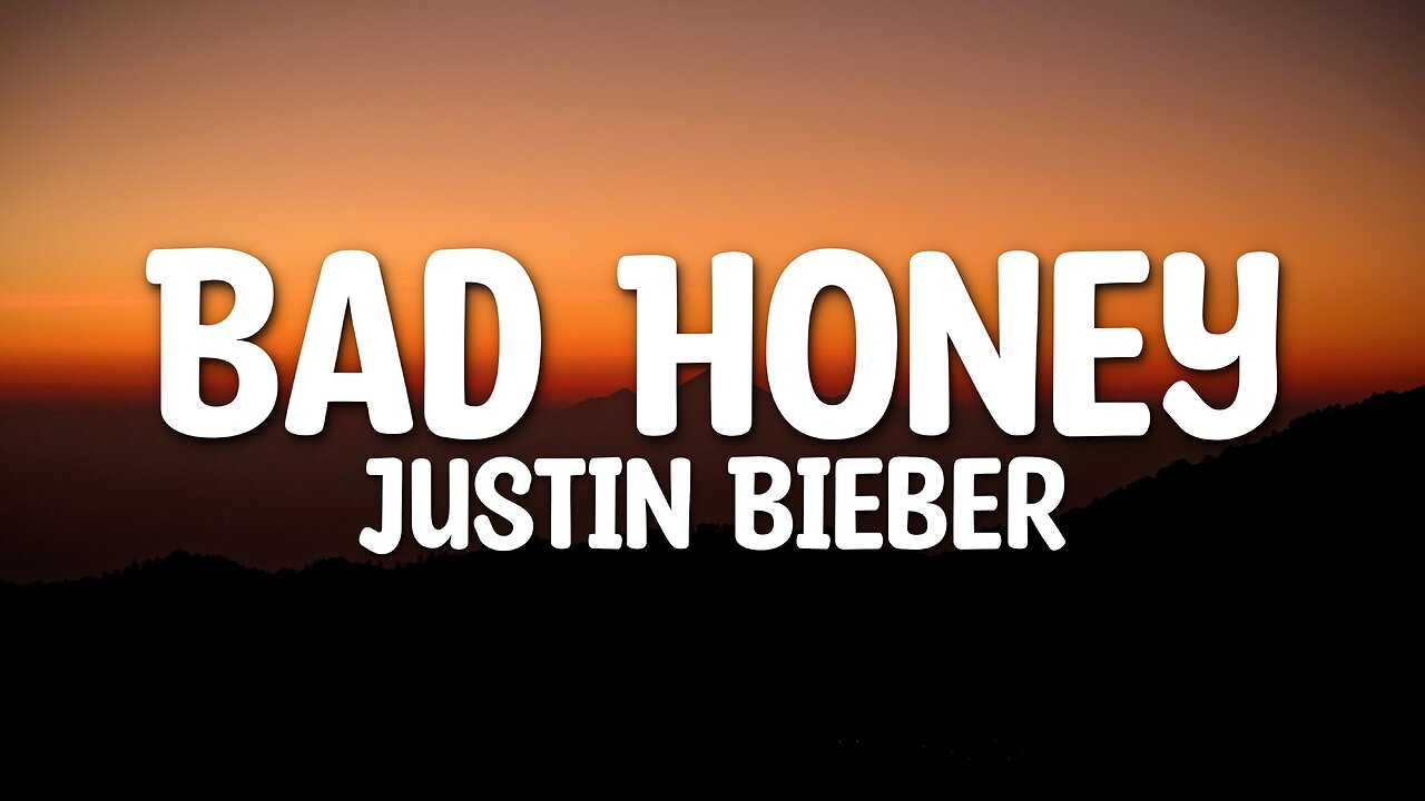Justin Bieber - Bad Honey (Lyrics)