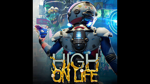 High on Life, Part 2