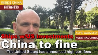 China to levy port fees on ships with ANY connection to USA!