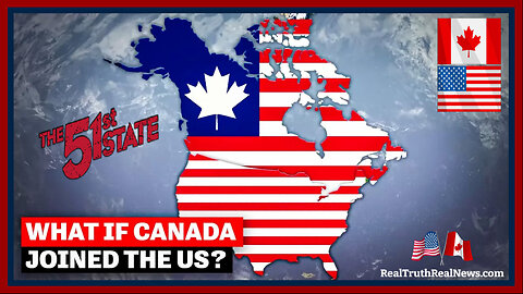 🇨🇦 🇺🇸 What if Canada Merged With the USA to Become One Nation? What Would Be the Benefits? 🍁