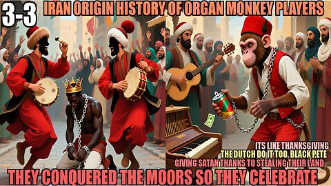History Of Iranian & Euro Blackface Mocking Conquered Moors, Esau's Weapons Of Old, Egypt Brook 3-3