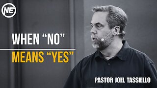 When "NO" Means "YES" | Pastor Joel Tassiello | No Excuses Ministries