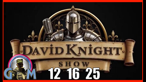 DAVID KNIGHT (Full Show) 12_16_25 Tuesday
