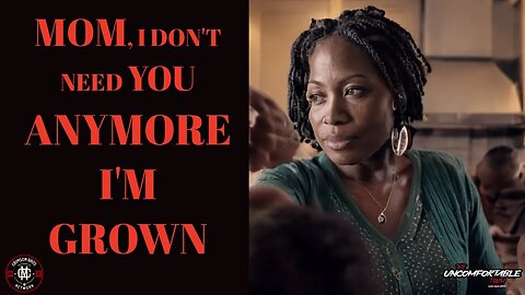 What good does it do you to have a mom as an adult