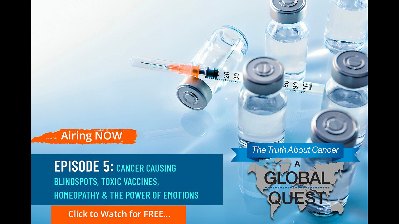 Sneak Peek Episode 5: Cancer Causing Blindspots, Toxic Vaccines, Homeopathy & The Power of Emotions