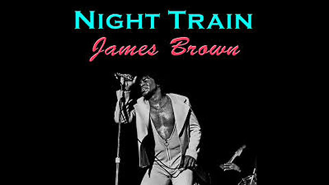 James Brown performs Night Train