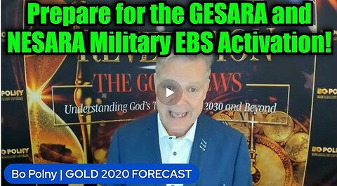 Bo Polny: Prepare for the GESARA and NESARA Military EBS Activation!