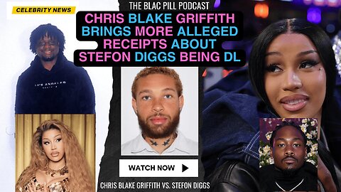 Chris Blake Griffith brings more ALLEGED RECEIPTS about Stefon Diggs being DL
