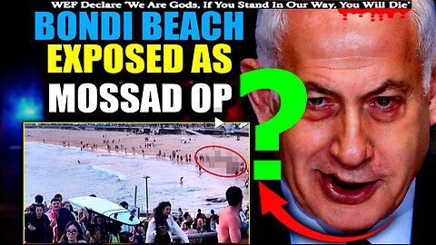 Leaked Docs Reveal Bondi Beach 'False Flag' Was Mossad Operation To Kill First Amendment