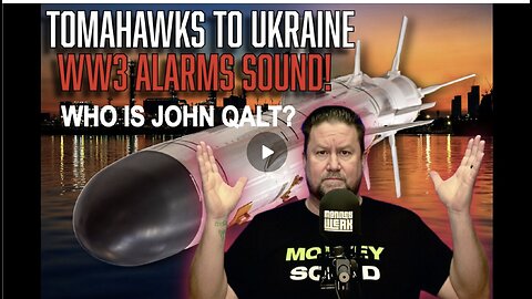 MONKEY WERX SITREP- TOMAHAWKS TO UKRAINE. PRELUDE TO WW3. WHO IS JOHN QALT?