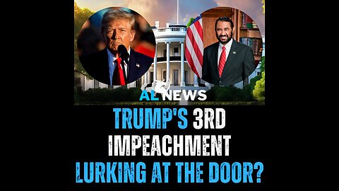 Trump's 3rd Impeachment Lurking at the Door?