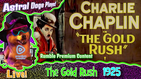 The Gold Rush (1925) ~RUMBLE PREMIUM!~ Monday Movie Feature