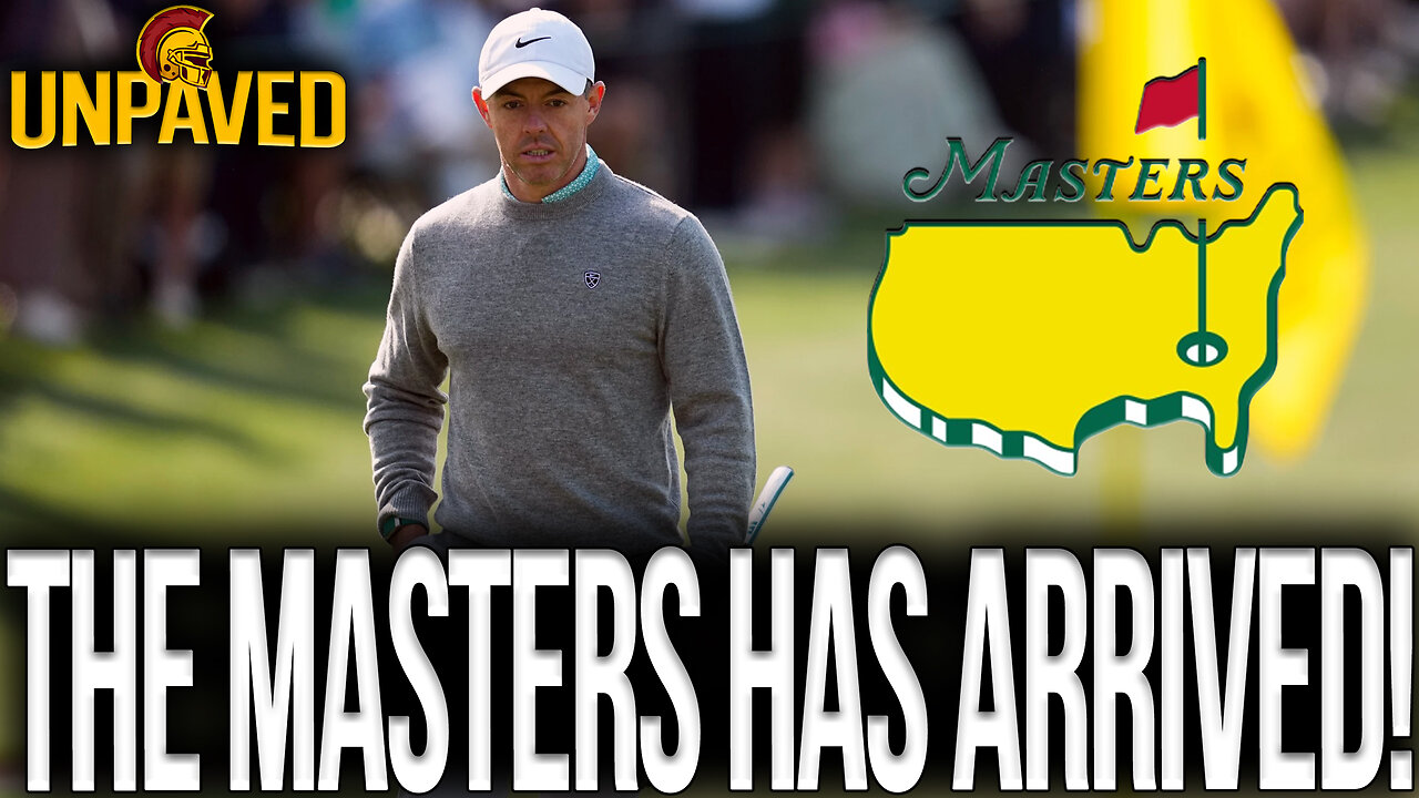 The Masters Has Arrived! | UNPAVED
