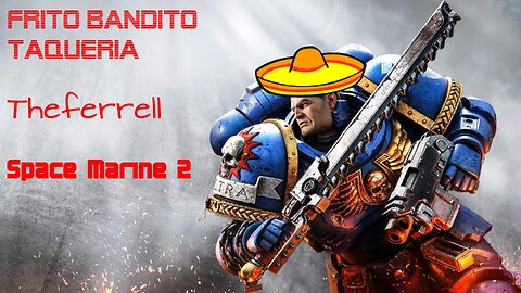 40K Space Marine 2 - The Frito Dons the Armor of bug squashing!