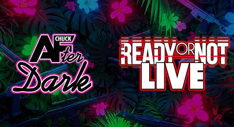Ready or Not LIVE (Chuck AFter Dark 035)