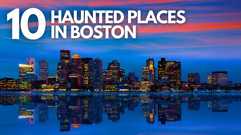 10 Most Haunted Places in Boston